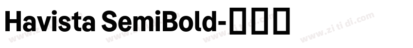 Havista SemiBold字体转换 Havista SemiBold字体转换